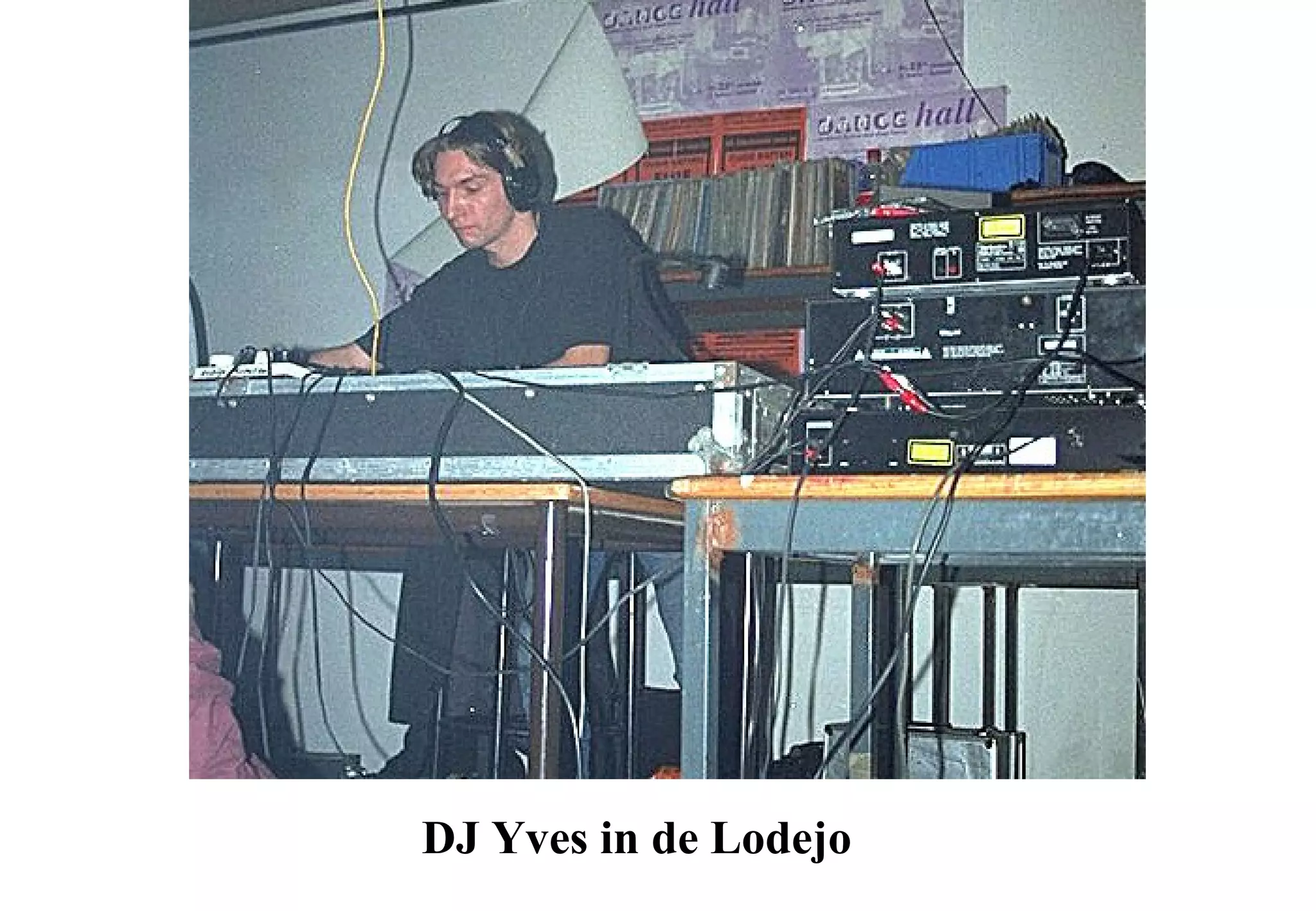 DJ Yves in de Lodejo
 