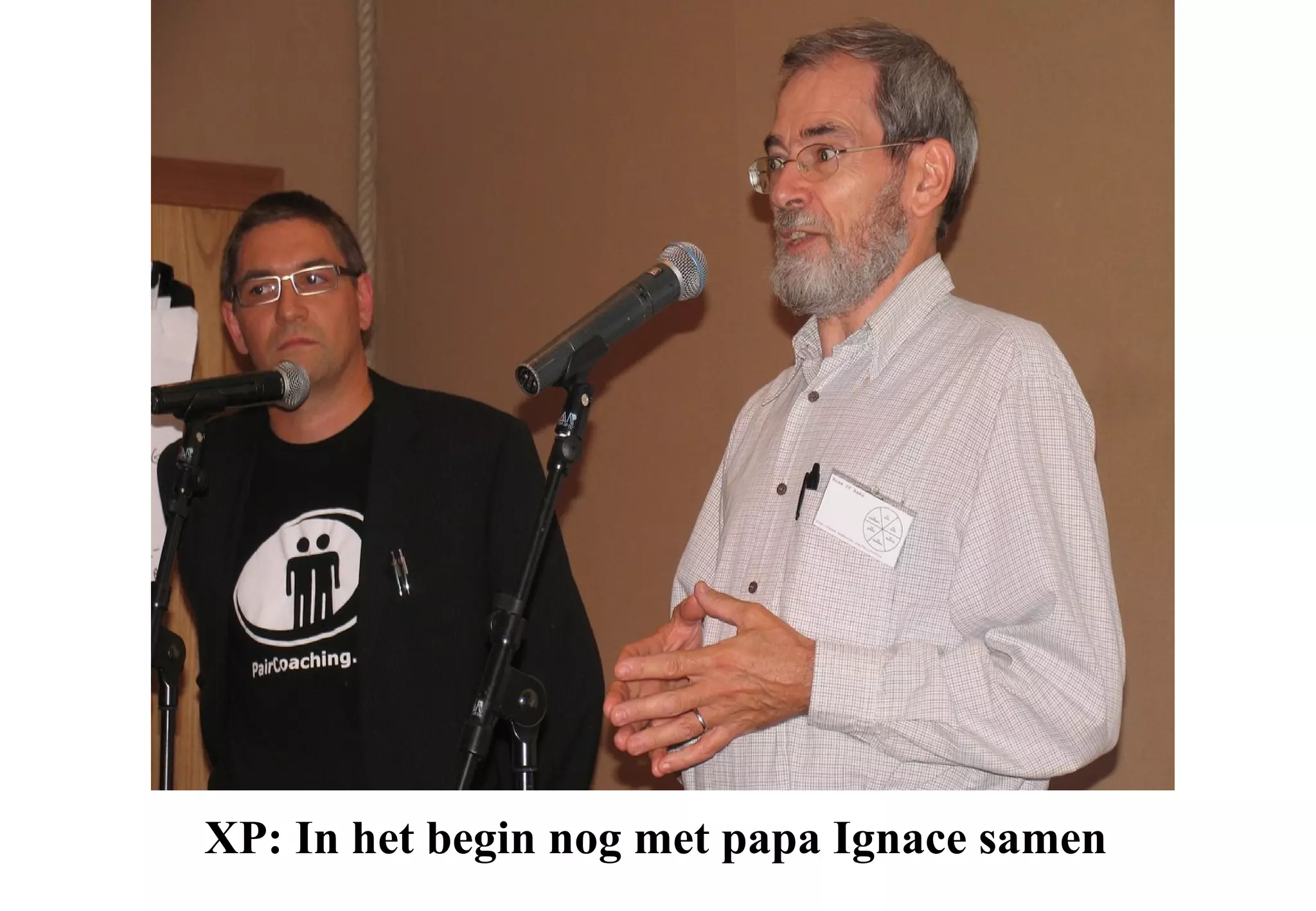 XP: In het begin nog met papa Ignace samen
 