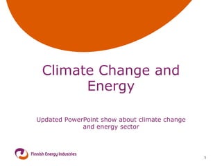 Climate Change and Energy Updated PowerPoint show about climate change and energy sector 