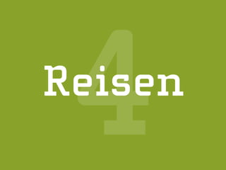 4
Reisen
 