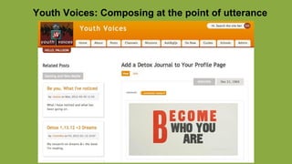 Youth Voices: Composing at the point of utterance
 