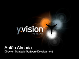 AntãoAlmada Director, Strategic Software Development 