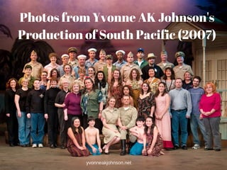 Photos from Yvonne AK Johnson's
Production of South Pacific (2007)
yvonneakjohnson.net
 