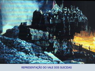 REPRESENTAÇÃO DO VALE DOS SUICIDAS 