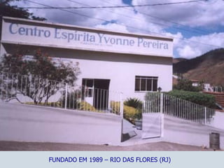 FUNDADO EM 1989 – RIO DAS FLORES (RJ) 