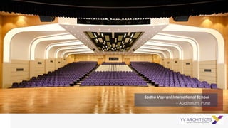 14
Sadhu Vasvani International School
– Auditorium, Pune
 