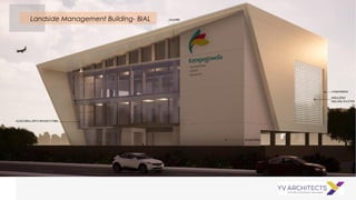 12
Landside Management Building- BIAL
 