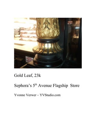 YV Studio Sephora Gold Leaf