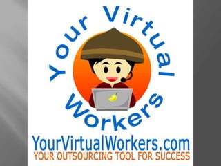 Your Virtual Workers