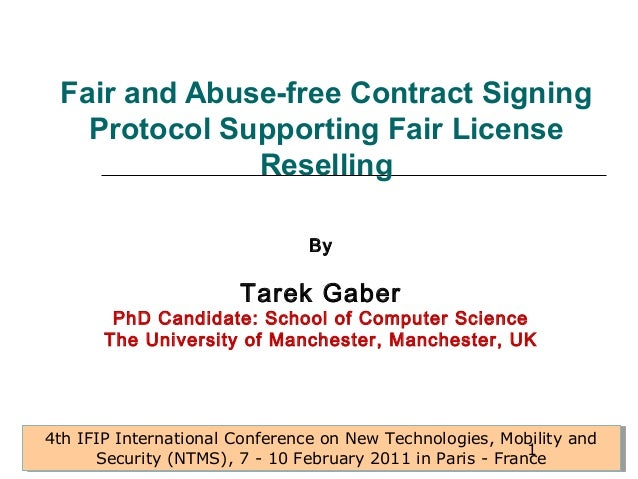 Fair and Abuse-free Contract Signing 
Protocol Supporting Fair License 
Reselling 
By 
Tarek Gaber 
PhD Candidate: School ...