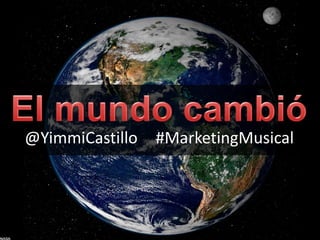 @YimmiCastillo #MarketingMusical
 
