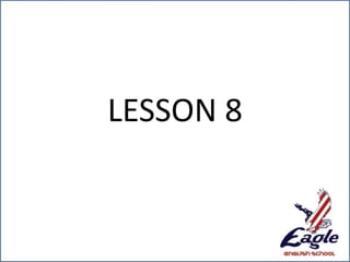LESSON 8
 