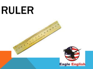 RULER
 