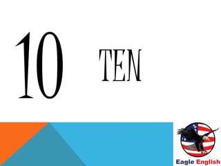 TEN
 