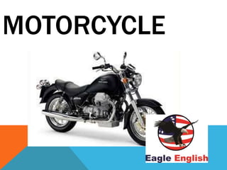 MOTORCYCLE
 