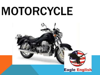 MOTORCYCLE
 