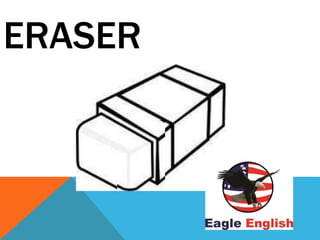 ERASER
 