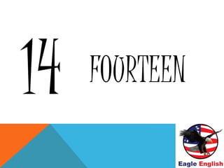 FOURTEEN
 