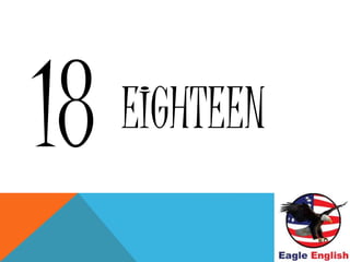 EIGHTEEN
 