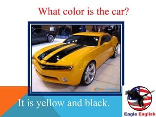 WHAT COLOR IS THIS CAR?
It is yellow and black.
What color is the car?
 
