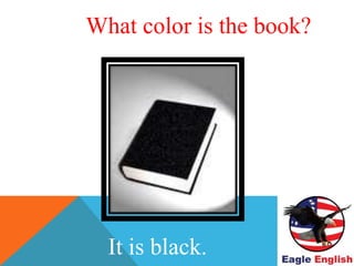 WHAT COLOR IS THE BOOK?
It is black.
What color is the book?
 