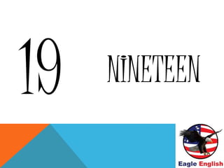 NINETEEN
 