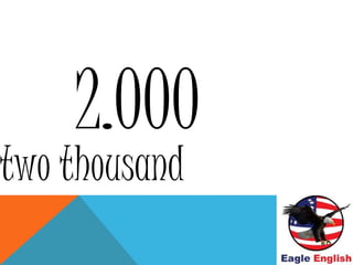 2.000
two thousand
 