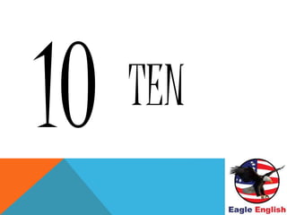 TEN
 