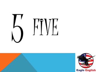 FIVE
 