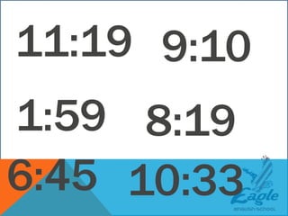 11:19
1:59
6:45
9:10
8:19
10:33
 