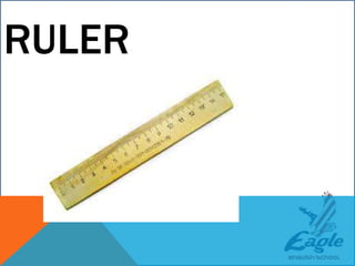RULER
 