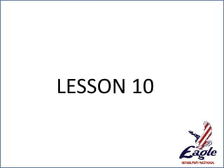LESSON 10
 