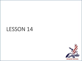 LESSON 14
 