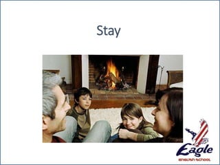 Stay
 