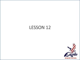 LESSON 12
 