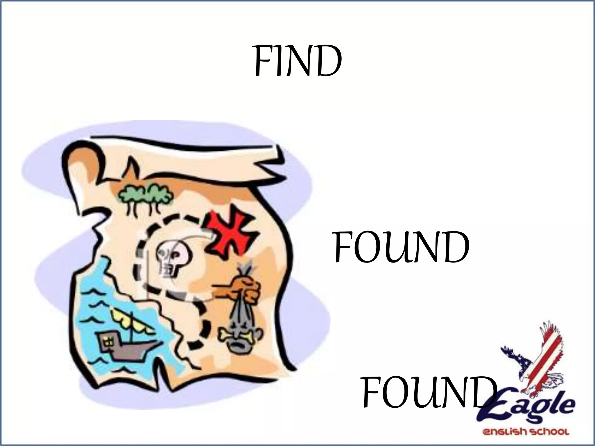 FIND
FOUND
FOUND
 