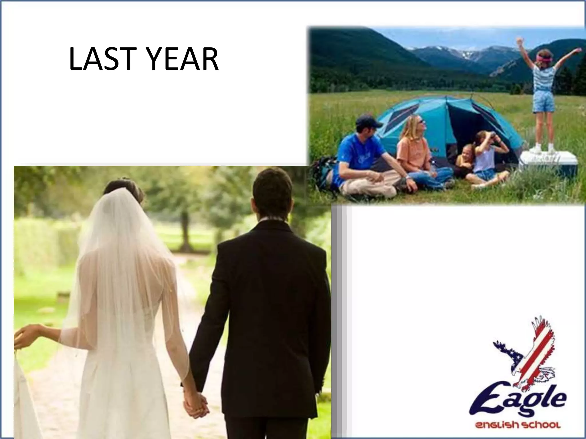 LAST YEAR
 