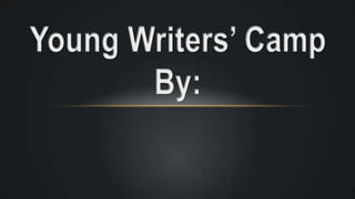 Young Writers' Camp Presentation