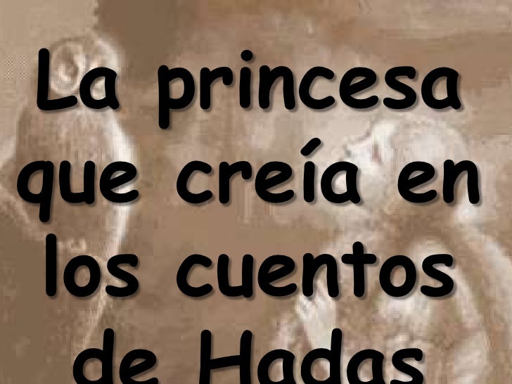 la princesa que creía en los cuentos de hadas