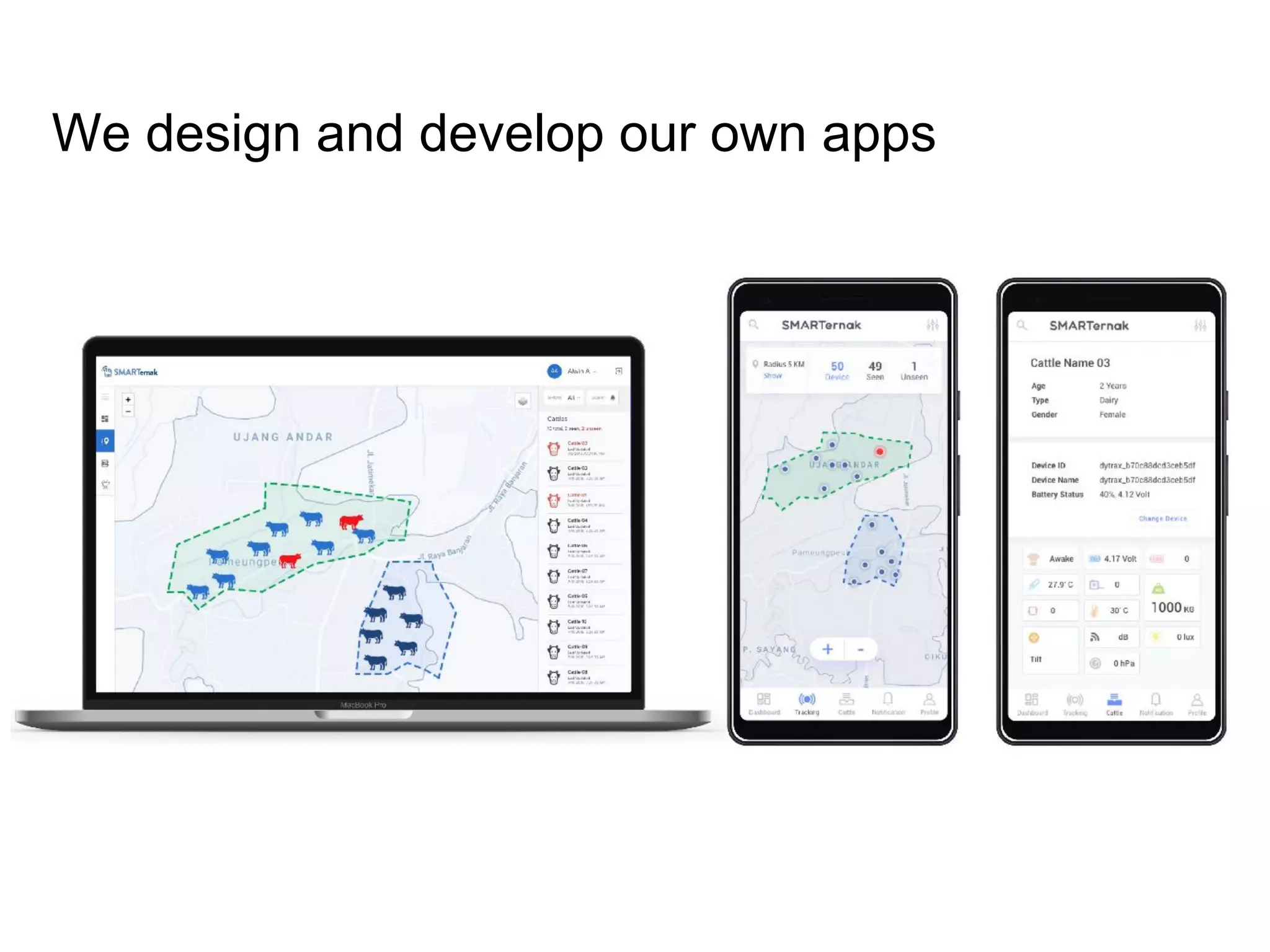 We design and develop our own apps
 