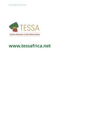 TESSA WORKING WITH PUPILS
www.tessafrica.net
 