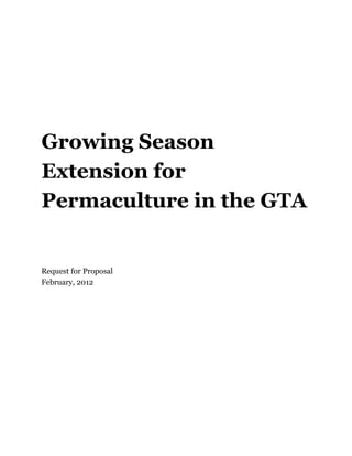 Growing Season
Extension for
Permaculture in the GTA
Request for Proposal
February, 2012
 