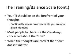 The Training/Balance Scale (cont.) <ul><li>Your TI should be on the forefront of your thoughts </li></ul><ul><ul><li>Conti...