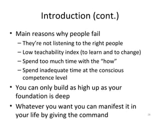 Introduction (cont.) <ul><li>Main reasons why people fail </li></ul><ul><ul><li>They’re not listening to the right people ...