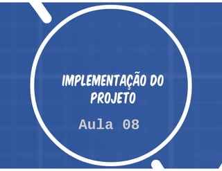 Oficina de Projetos - Aula 04 - Operação do Projeto