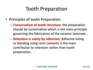 Tooth Preparation
• Principles of tooth Preparation
– Conservation of tooth structure: the preparation
should be conservat...