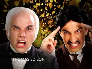 THOMAS EDISON
 