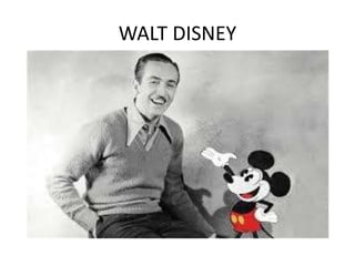 WALT DISNEY
 