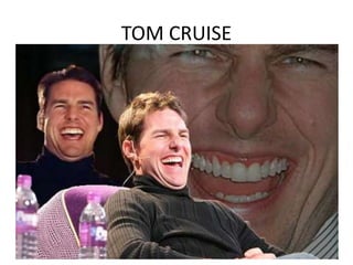 TOM CRUISE
 