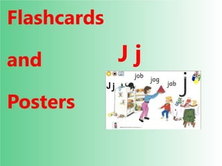Flashcards and posters J j